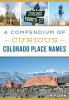A_compendium_of_curious_Colorado_place_names