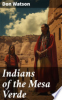 Indians_of_the_Mesa_Verde