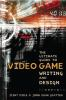 The_ultimate_guide_to_video_game_writing_and_design