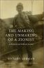 The_making_and_unmaking_of_a_Zionist