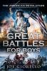 Great_Battles_for_Boys___The_American_Revolution