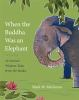 When_the_Buddha_was_an_elephant