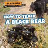 How_to_track_a_black_bear