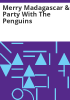 Merry_Madagascar___Party_with_the_Penguins