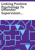 Linking_positive_psychology_to_offender_supervision_outcomes
