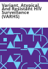 Variant__atypical__and_resistant_HIV_surveillance__VARHS_