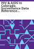 HIV___AIDS_in_Colorado__surveillance_data_reference_guide_for_data_through_December_2015