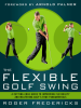 The_Flexible_Golf_Swing