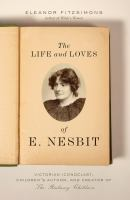 The_life_and_loves_of_E__Nesbit
