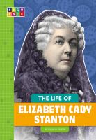 The_life_of_Elizabeth_Cady_Stanton