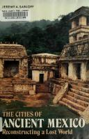 The_Cities_of_ancient_Mexico___reconstructing_a_lost_world___Jeremy_A__Sabloff___special_photography_by_Macduff_Everton