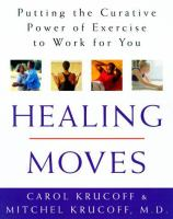 Healing_moves___how_to_cure__relieve__and_prevent_common_ailments_with_exercise