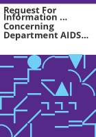 Request_for_information_____concerning_Department_AIDS_Drug_Assistance_Program__Ryan_White_Act__activities