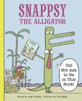 Snappsy_the_alligator__did_not_ask_to_be_in_this_book__