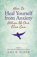 How_to_heal_yourself_from_anxiety_when_no_one_else_can
