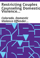 Restricting_couples_counseling_domestic_violence_offender_treatment_position_of_the_victim_representatives_of_the_DVOMB
