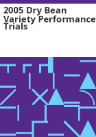 2005_dry_bean_variety_performance_trials