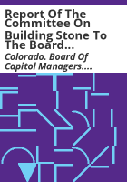 Report_of_the_Committee_on_Building_Stone_to_the_Board_of_Capitol_Managers_of_the_state_of_Colorado