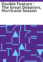 Double_Feature___the_great_debaters__hurricane_season