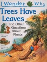 I_wonder_why_trees_have_leaves__and_other_questions_about_plants