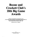 Boone_and_Crockett_Club_s_18th_big_game_awards___a_book_of_the_Boone_and_Crockett_Club_containing_tabulations_of_outstanding_North_American_big_game_trophies___1980-1982