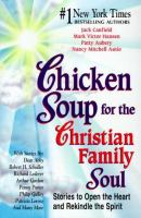 Chicken_Soup_for_the_Christian_family_soul__stories_to_open_the_heart_and_rekindle_the_spirit