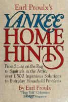 Yankee_home_hintsEarl_Proulx_s_Yankee_home_hints_____from_stains_on_the_rug_to_squirrels_in_the_attic__over_1_500_ingenious_solutions_to_everyday_household_problems