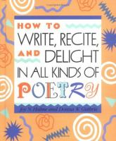 How_to_Write__Recite__and_Delight_in_all_Kinds_of_Poetry