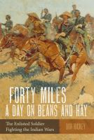 Forty_miles_a_day_on_beans_and_hay___the_enlisted_soldier_fighting_the_Indian_wars