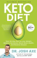 Keto_diet__your_30-day_plan_to_lose_weight__balance_hormones__boost_brain_health__and_reverse_disease