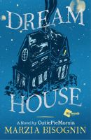 Dream_house__a_novel_by_Cutiepiemarza