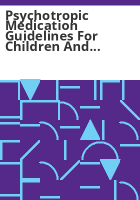 Psychotropic_medication_guidelines_for_children_and_adolescents_in_Colorado_s_child_welfare_system