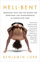 Hell-bent___Obsession__Pain__and_the_Search_For_Something_Like_Transcendence_in_Competitive_Yoga