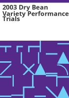 2003_dry_bean_variety_performance_trials