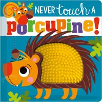 Never_touch_a_porcupine_