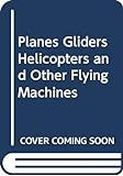 Planes__gliders__helicopters__and_other_flying_machines