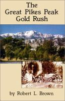 The_great_Pikes_Peak_gold_rush
