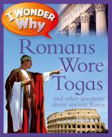 I_Wonder_Why_Romans_Wore_Togas_and_Other_Questions_About_Ancient_Rome