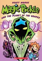 Magic_Pickle_and_the_planet_of_the_grapes