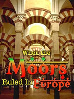 When_the_Moors_ruled_in_Europe
