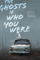 The_ghosts_of_who_you_were
