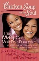 Chicken_soup_for_the_soul_the_magic_of_mothers___daughters